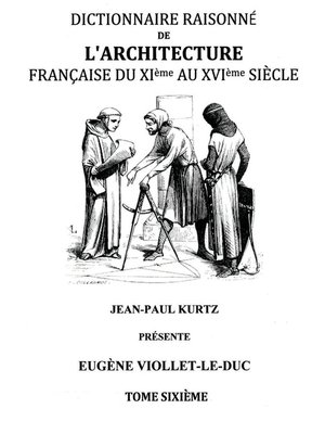 cover image of Dictionnaire Raisonné de l'Architecture Française du XIe au XVIe siècle Tome VI
